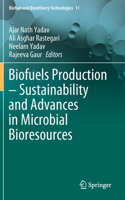 Biofuels Production - Sustainability and Advances in Microbial Bioresources