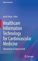 Healthcare Information Technology for Cardiovascular Medicine