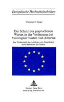 Der Schutz des gesprochenen Wortes in der Verfassung der Vereinigten Staaten von Amerika
