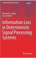 Information Loss in Deterministic Signal Processing Systems