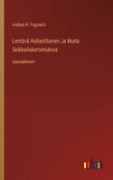 Lentävä Hollantilainen Ja Muita Seikkailukertomuksia: suuraakkosin