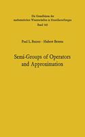 Semi-Groups of Operators and Approximation.: (145 Grundlehren Der Mathematischen Wissenschaften (Springer Hardcover))