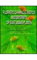 Floristic Characteristics and Diversity of East Asian Plants: Proceedings of the First International Symposium on Floristic Characteristics and Diversity of East Asian Plants July 25-27, 1996 Kunming, Yunnan, P.R. China