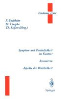 Symptom Und Persönlichkeit Im Kontext. Ressourcen. Aspekte Der Wirklichkeit