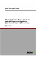 Elternarbeit in Vorarlberg bei stationär untergebrachten sozial- und geistig behinderten Kindern und Erwachsenen