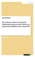 Eine kritische Analyse der deutschen Handwerksordnung und ihrer Reform aus gesamtwirtschaftlicher Sicht (Stand 2005)
