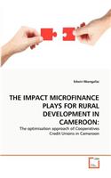 The Impact Microfinance Plays for Rural Development in Cameroon