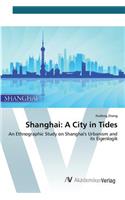 Shanghai: A City in Tides