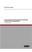 Auswirkungen des demographischen Wandels auf das Personalmanagement