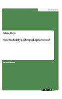 Sind Tucholskys Schnipsel Aphorismen?