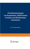 Präzisionsmessungen Von Kapazitäten, Dielektrischen Verlusten Und Dielektrizitätskonstanten