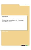 Should Germany leave the European Monetary Union?