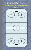 Eishockey 2 in 1 Taktikboard und Trainingsbuch: Taktikbuch für Trainer, Spielstrategie, Training, Gewinnstrategie, 3D Eishockeyfeld, Technik, Übungen, Sportverein, Spielzüge, Trainer, Coach, Coach(German)