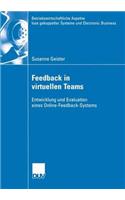 Feedback in Virtuellen Teams: Entwicklung Und Evaluation Eines Online-Feedback-Systems