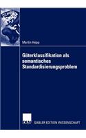Güterklassifikation ALS Semantisches Standardisierungsproblem