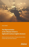 Representation of the Ottoman Orient in Eighteenth Century English Literature