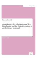 Auswirkungen des Löhr-Centers auf den Einzelhandel und das Einkaufsverhalten in der Koblenzer Innenstadt