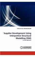 Supplier Development Using Interpretive Structural Modelling (ISM)