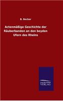 Actenmäßige Geschichte der Räuberbanden an den beyden Ufern des Rheins