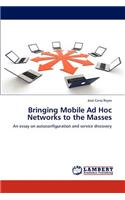 Bringing Mobile Ad Hoc Networks to the Masses