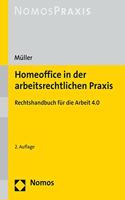 Homeoffice in Der Arbeitsrechtlichen PRAXIS: Rechtshandbuch Fur Die Arbeit 4.0