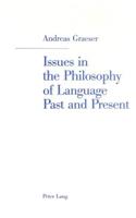 Issues in the Philosophy of Language Past and Present