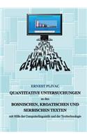 Korpuslinguistische Untersuchungen der bosnischen, kroatischen und serbischen Korpora: mit Hilfe der Computerlinguistik und der Texttechnologie