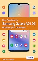 Das Praxisbuch Samsung Galaxy A34 5G - Anleitung fur Einsteiger