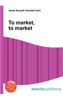 To Market, to Market: (English)