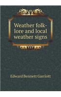 Weather folk-lore and local weather signs: (English)
