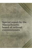 Special report by the Massachusetts board of railroad commissioners