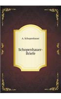 Schopenhauer-Briefe Sammlung Meist Ungedruckter Oder Schwer Zugänglicher Briefer Von, an Und Üder Schopenhauer; Mit Anmerkungen Und Biographischen Analekten