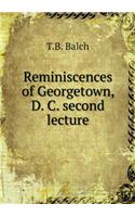 Reminiscences of Georgetown, D. C. Second Lecture