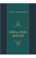 Lilies, white and red