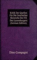 Kritik Der Quellen Fur Die Geschichte Heinrichs Des VII Des Luxemburgers (German Edition)