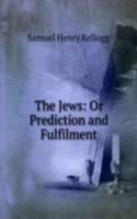 Jews: Or Prediction and Fulfilment