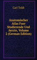 Anatomischer Atlas Fuer Studierende Und Aerzte, Volume 2 (German Edition)
