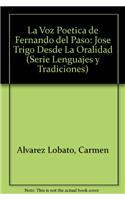 La Voz Poetica de Fernando del Paso: Jose Trigo Desde La Oralidad