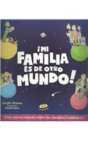Mi Familia Es de Otro Mundo