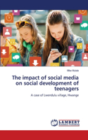 The impact of social media on social development of teenagers