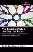 The Socialist Party in Santiago del Estero