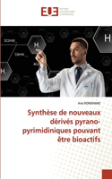 Synthèse de nouveaux dérivés pyrano-pyrimidiniques pouvant être bioactifs