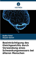 Beeinträchtigung des Gleichgewichts durch Verwendung eines Schwankungsmessers bei älteren Menschen