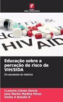Educação sobre a perceção do risco de VIH/SIDA