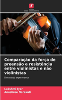 Comparação da força de preensão e resistência entre violinistas e não violinistas