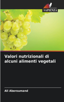 Valori nutrizionali di alcuni alimenti vegetali