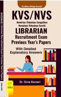 KVS/NVS Librarian Recruitment Exam Previous Year's Papers With Detailed Explanatory Answers( English Medium)