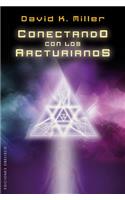 Conectando Con los Arcturianos: (Coleccion Psicologia)