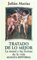 Tratado de Lo Mejor. La Moral y Las Formas de La Vida
