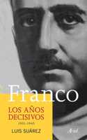 Franco. Los anos decisivos
